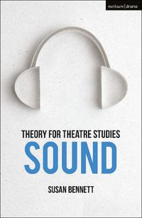 Cover image for Theory for Theatre Studies: Sound