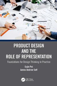 Cover image for Product Design and the Role of Representation: Foundations for Design Thinking in Practice