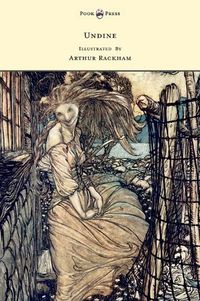 Cover image for Undine - Illustrated by Arthur Rackham