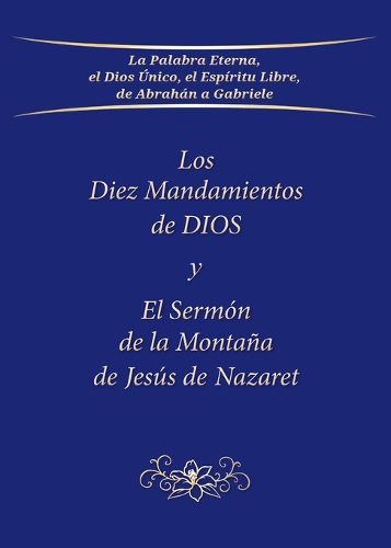 Cover image for Los Diez Mandamientos de DIOS y El Sermon de la Montana de Jesus de Nazaret