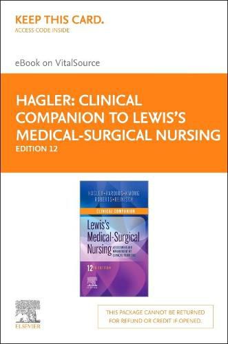 Clinical Companion to Lewis's Medical-Surgical Nursing Elsevier eBook on Vitalsource (Retail Access Card)