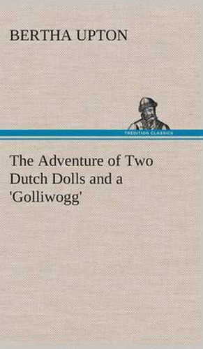 Cover image for The Adventure of Two Dutch Dolls and a 'Golliwogg