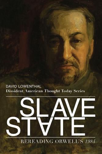 Cover image for Slave State - Rereading Orwell"s 1984