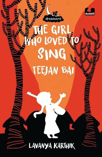 Cover image for The Girl Who Loved to Sing: Teejan Bai (Dreamers Series)