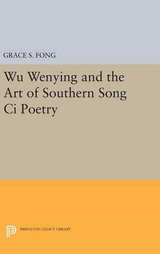 Cover image for Wu Wenying and the Art of Southern Song Ci Poetry