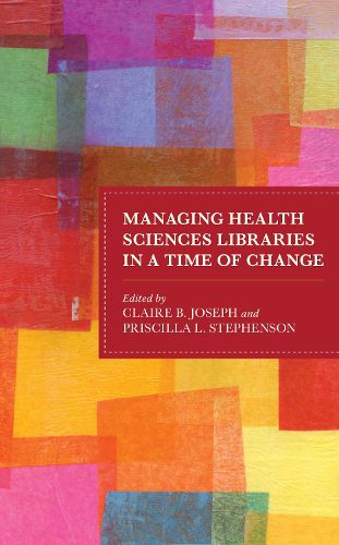 Cover image for Managing Health Sciences Libraries in a Time of Change