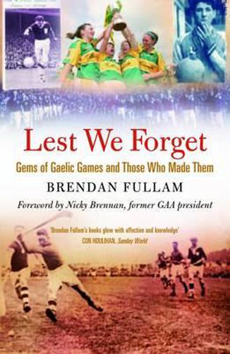 Cover image for Lest We Forget: Gems of Gaelic Games and Those Who Made Them