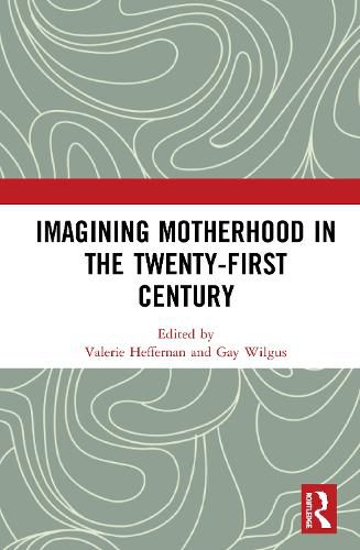 Cover image for Imagining Motherhood in the Twenty-First Century