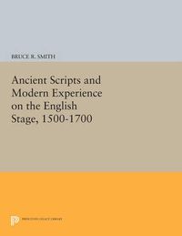 Cover image for Ancient Scripts and Modern Experience on the English Stage, 1500-1700