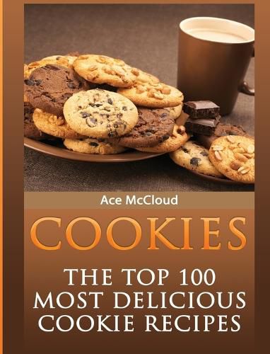 Cover image for Cookies: The Top 100 Most Delicious Cookie Recipes