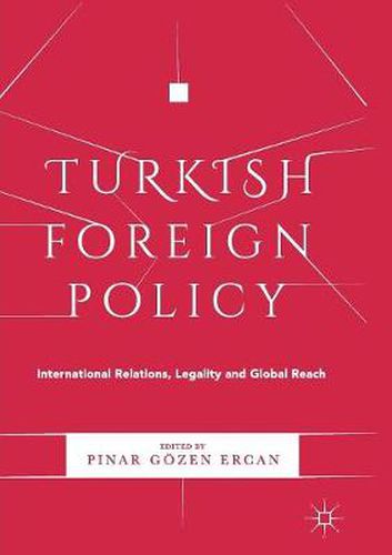 Cover image for Turkish Foreign Policy: International Relations, Legality and Global Reach