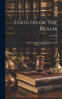 Cover image for Statutes of the Realm; Volume 4