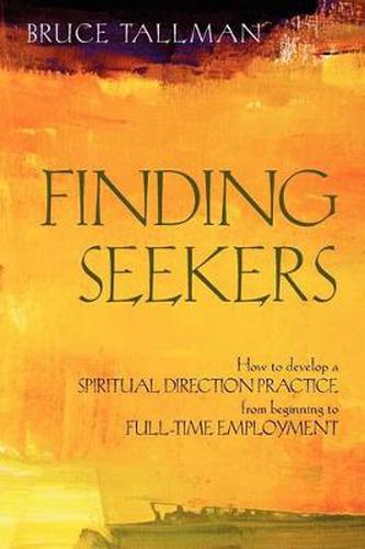 Cover image for Finding Seekers: How to Develop a Spiritual Direction Practice from Beginning to Full-Time Employment