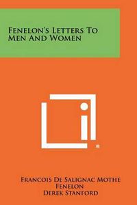 Cover image for Fenelon's Letters to Men and Women