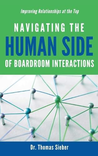 Navigating the Human Side of Boardroom Interactions: Improving Relationships at the Top