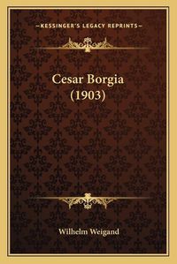 Cover image for Cesar Borgia (1903)