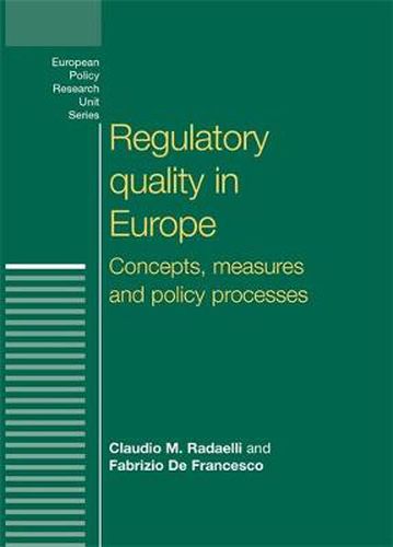 Cover image for Regulatory Quality in Europe: Concepts, Measures and Policy Processes