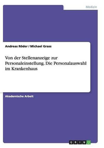Cover image for Von der Stellenanzeige zur Personaleinstellung. Die Personalauswahl im Krankenhaus