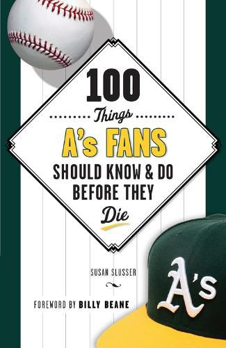 Cover image for 100 Things A's Fans Should Know & Do Before They Die