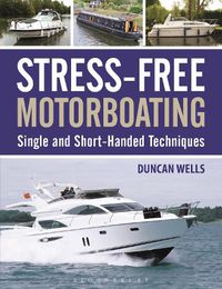 Cover image for Stress-Free Motorboating: Single and Short-Handed Techniques