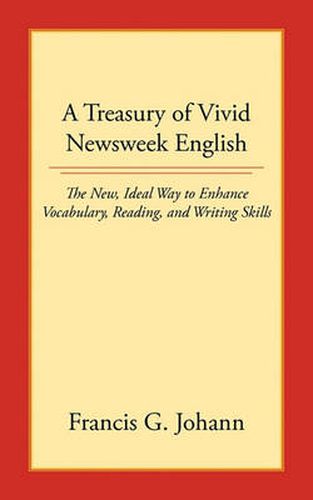 Cover image for A Treasury of Vivid Newsweek English: The New, Ideal Way to Enhance Vocabulary, Reading, and Writing Skills