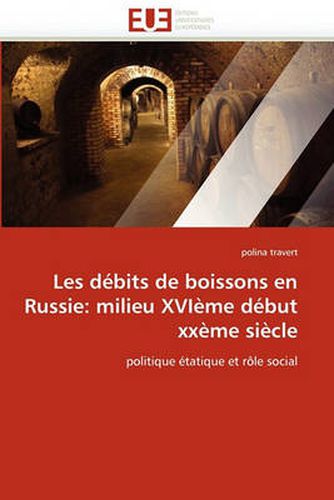 Cover image for Les Dbits de Boissons En Russie: Milieu Xvime Dbut Xxme Siecle