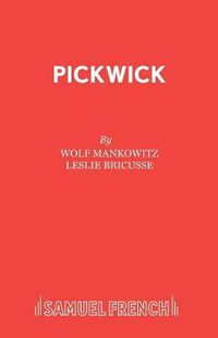 Cover image for Pickwick: A Musical Play