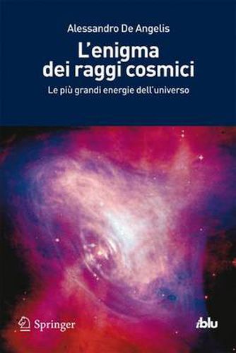 L'enigma dei raggi cosmici: Le piu grandi energie dell'universo