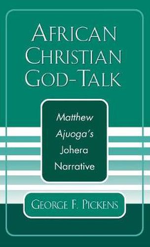 African Christian God-Talk: Matthew Ajuoga's Johera Narrative