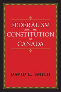 Cover image for Federalism and the Constitution of Canada