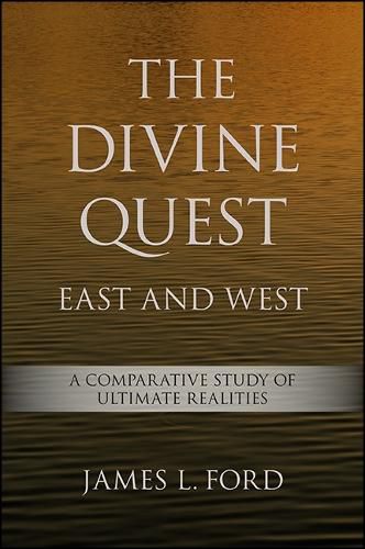 Cover image for The Divine Quest, East and West: A Comparative Study of Ultimate Realities