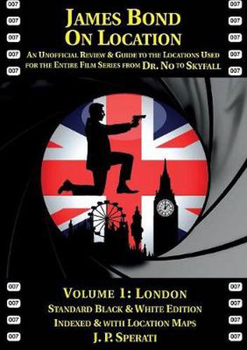 Cover image for James Bond on Location: An Unofficial Review & Guide to the Locations Used for the Entire Film Series from Dr. No to Skyfall