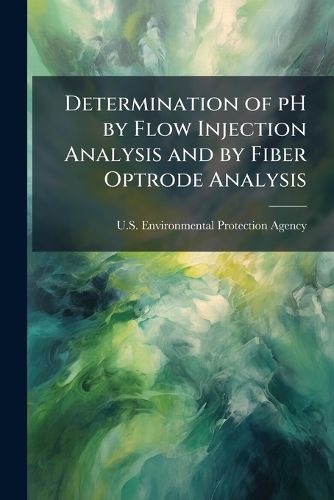 Cover image for Determination of pH by Flow Injection Analysis and by Fiber Optrode Analysis
