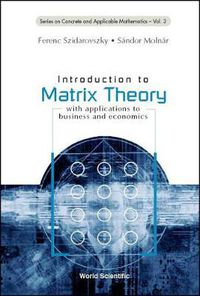 Cover image for Introduction To Matrix Theory: With Applications To Business And Economics