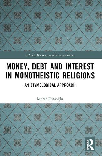 Cover image for Money, Debt and Interest in Monotheistic Religions