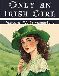 Cover image for Only an Irish Girl