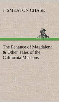 Cover image for The Penance of Magdalena & Other Tales of the California Missions