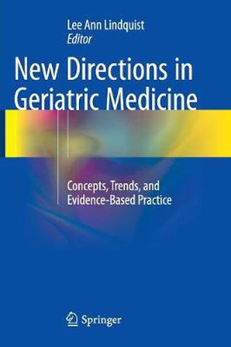 Cover image for New Directions in Geriatric Medicine: Concepts, Trends, and Evidence-Based Practice