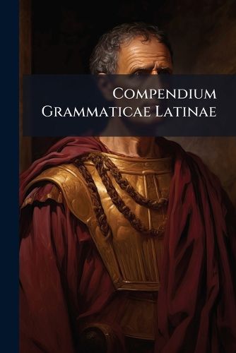 Cover image for Compendium Grammaticae Latinae