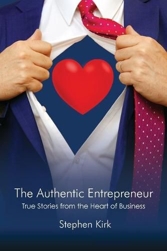 Cover image for The Authentic Entrepreneur: True Stories from the Heart of Business