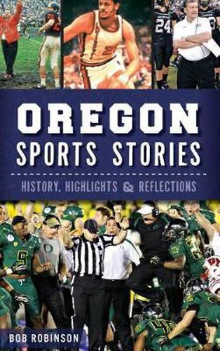 Oregon Sports Stories: History, Highlights & Reflections