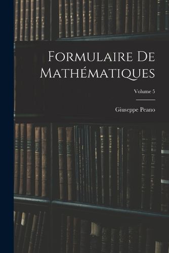 Cover image for Formulaire De Mathematiques; Volume 5