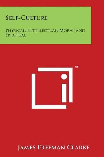 Cover image for Self-Culture: Physical, Intellectual, Moral and Spiritual