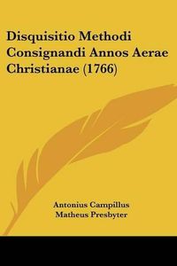 Cover image for Disquisitio Methodi Consignandi Annos Aerae Christianae (1766)