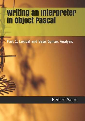 Cover image for Writing an Interpreter in Object Pascal: Part 1: Lexical and Basic Syntax Analysis