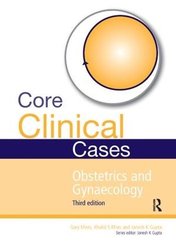 Cover image for Core Clinical Cases in Obstetrics and Gynaecology: A problem-solving approach