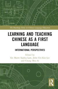 Cover image for Learning and Teaching Chinese as a First Language