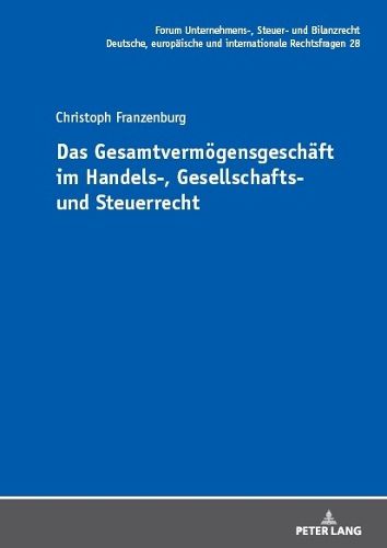 Cover image for Das Gesamtvermoegensgeschaeft Im Handels-, Gesellschafts- Und Steuerrecht