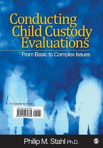 Cover image for Conducting Child Custody Evaluations: From Basic to Complex Issues