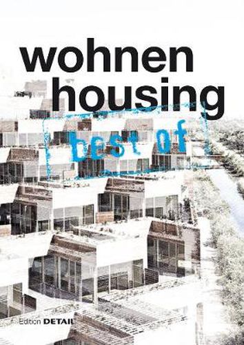 Cover image for best of Detail: Wohnen/Housing: Ausgewahlte Wohnen-Highlights aus DETAIL / Selected housing highlights from DETAIL